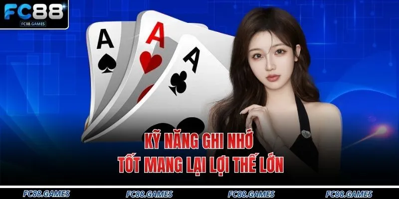 Kỹ năng ghi nhớ tốt mang lại lợi thế lớn