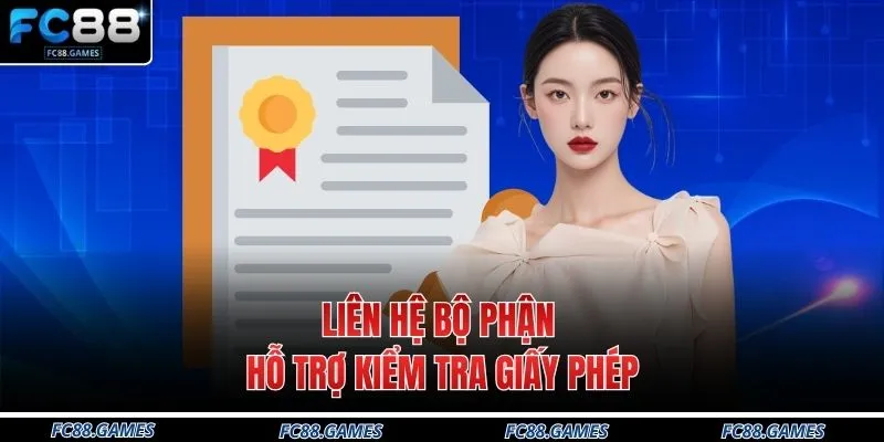 Liên hệ bộ phận hỗ trợ kiểm tra giấy phép