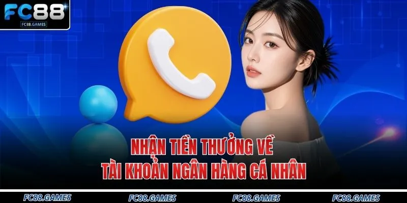 Nhận tiền thưởng về tài khoản ngân hàng cá nhân