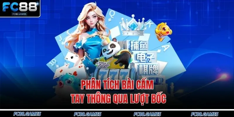 Cách Tính Toán Trong Đánh Phỏm Chuẩn Nhất 2026 Tại FC88 4 Phân tích bài cầm tay thông qua lượt bốc
