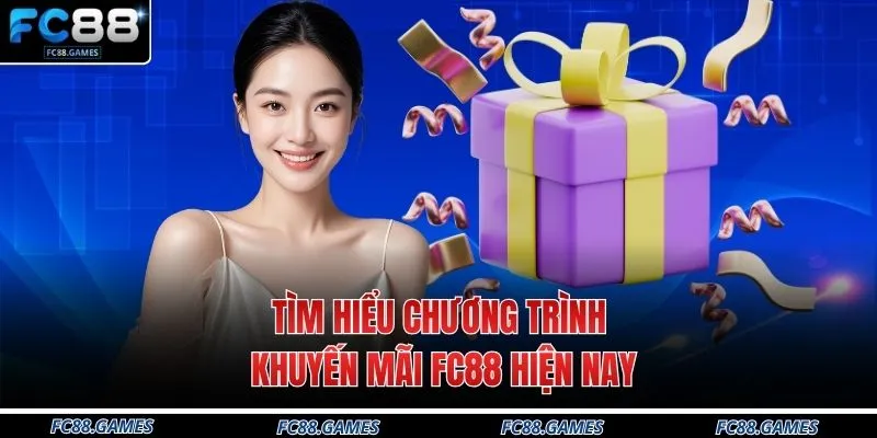 Tìm hiểu chương trình khuyến mãi FC88 hiện nay