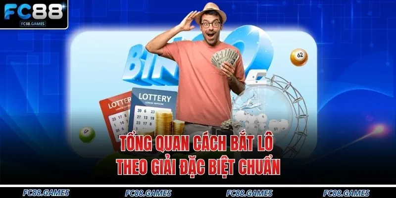 Tổng quan cách bắt lô theo giải đặc biệt chuẩn